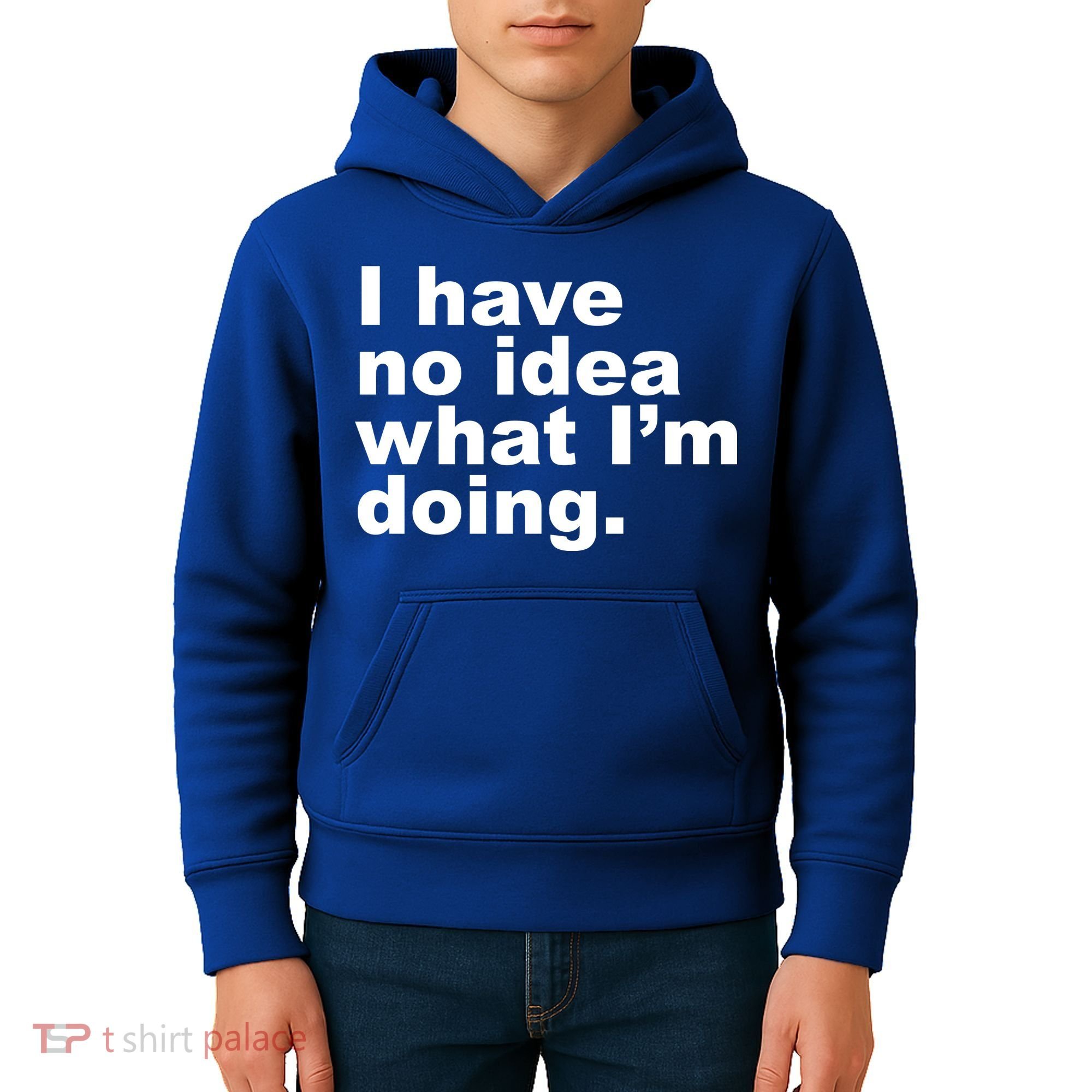 I Have No Idea What I'm Doing Funny Slogan Kids Hoodie