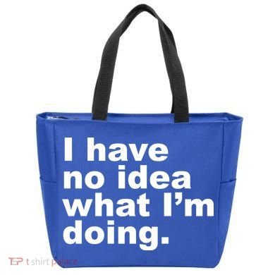 I Have No Idea What I'm Doing Funny Slogan Tote Bag