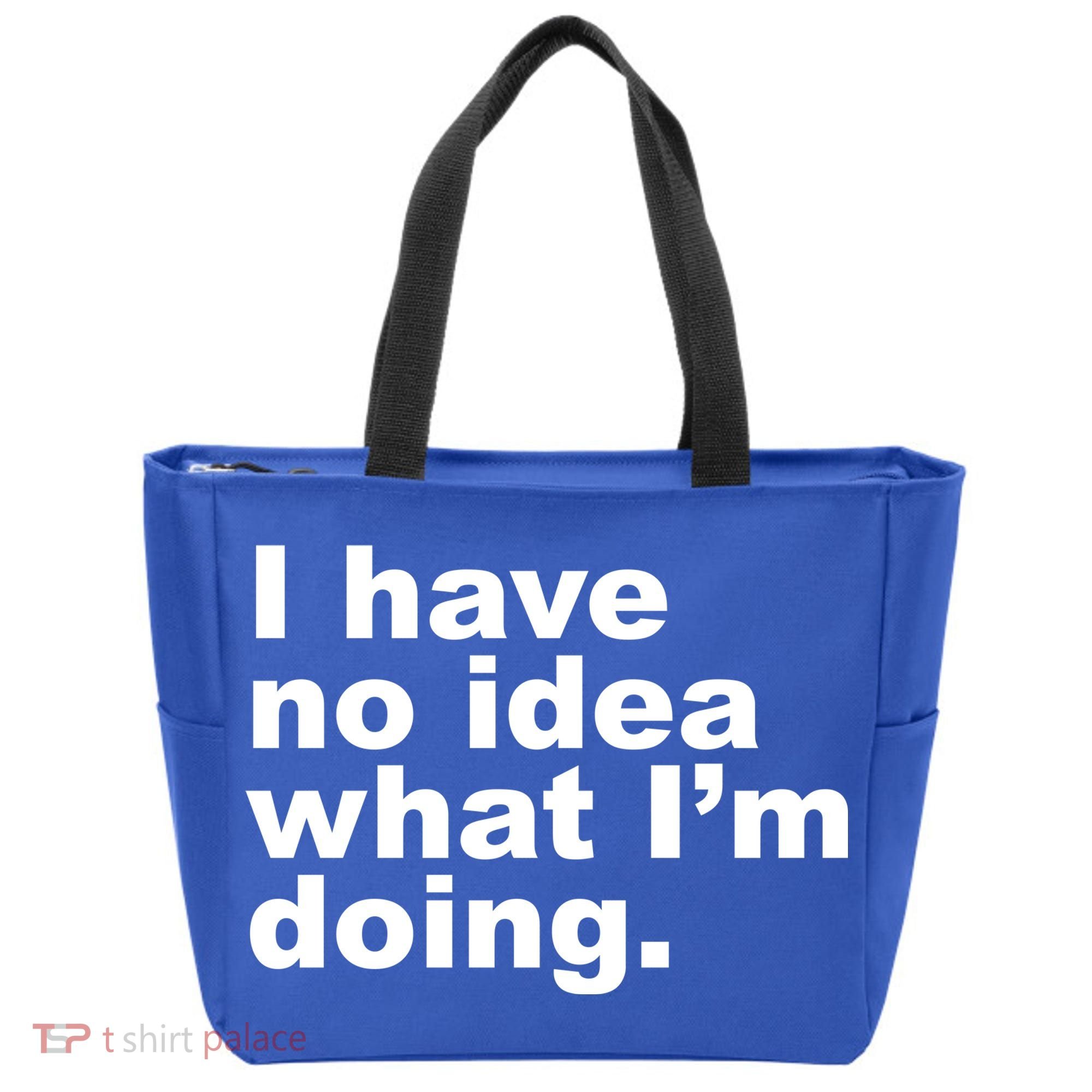 I Have No Idea What I'm Doing Funny Slogan Tote Bag