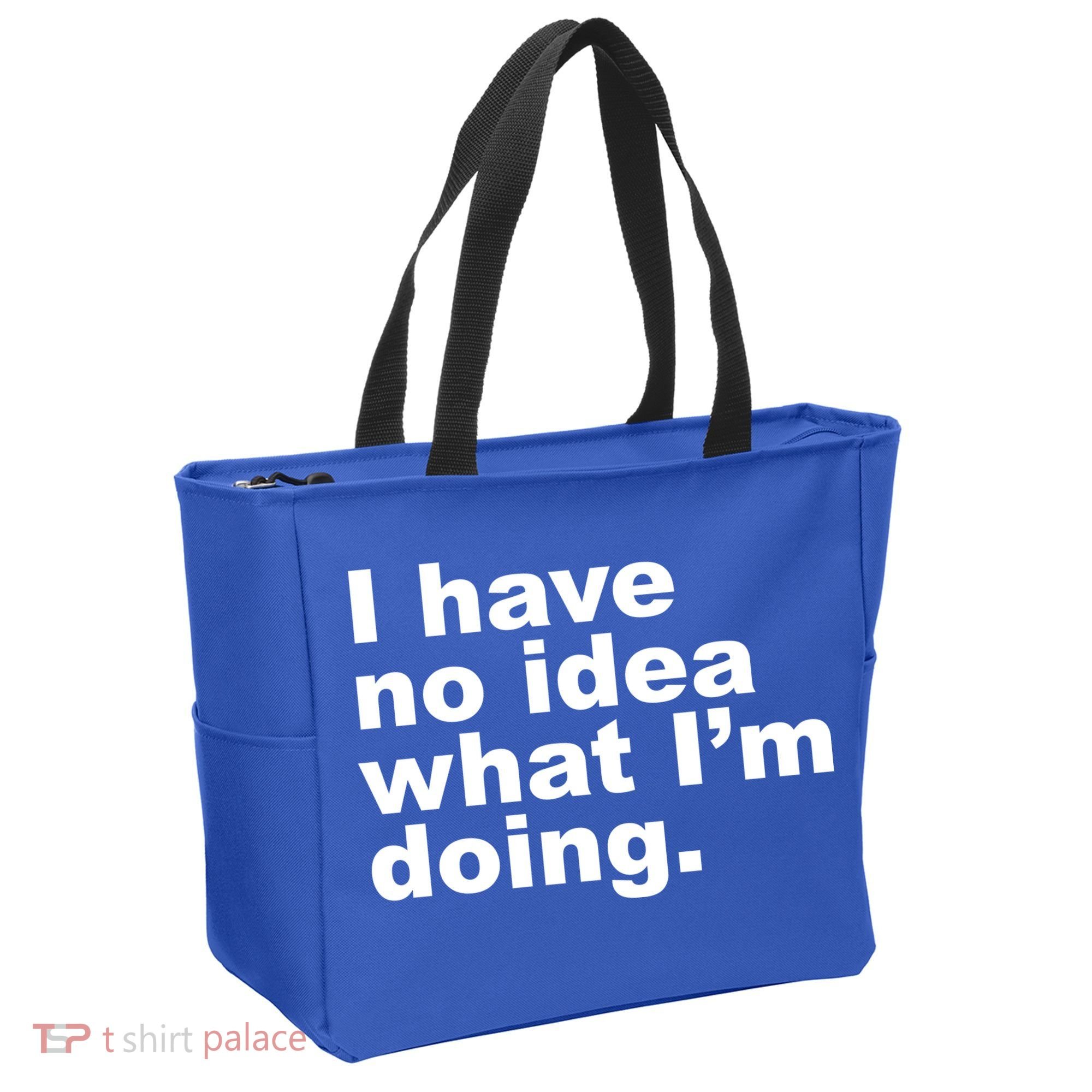 I Have No Idea What I'm Doing Funny Slogan Tote Bag