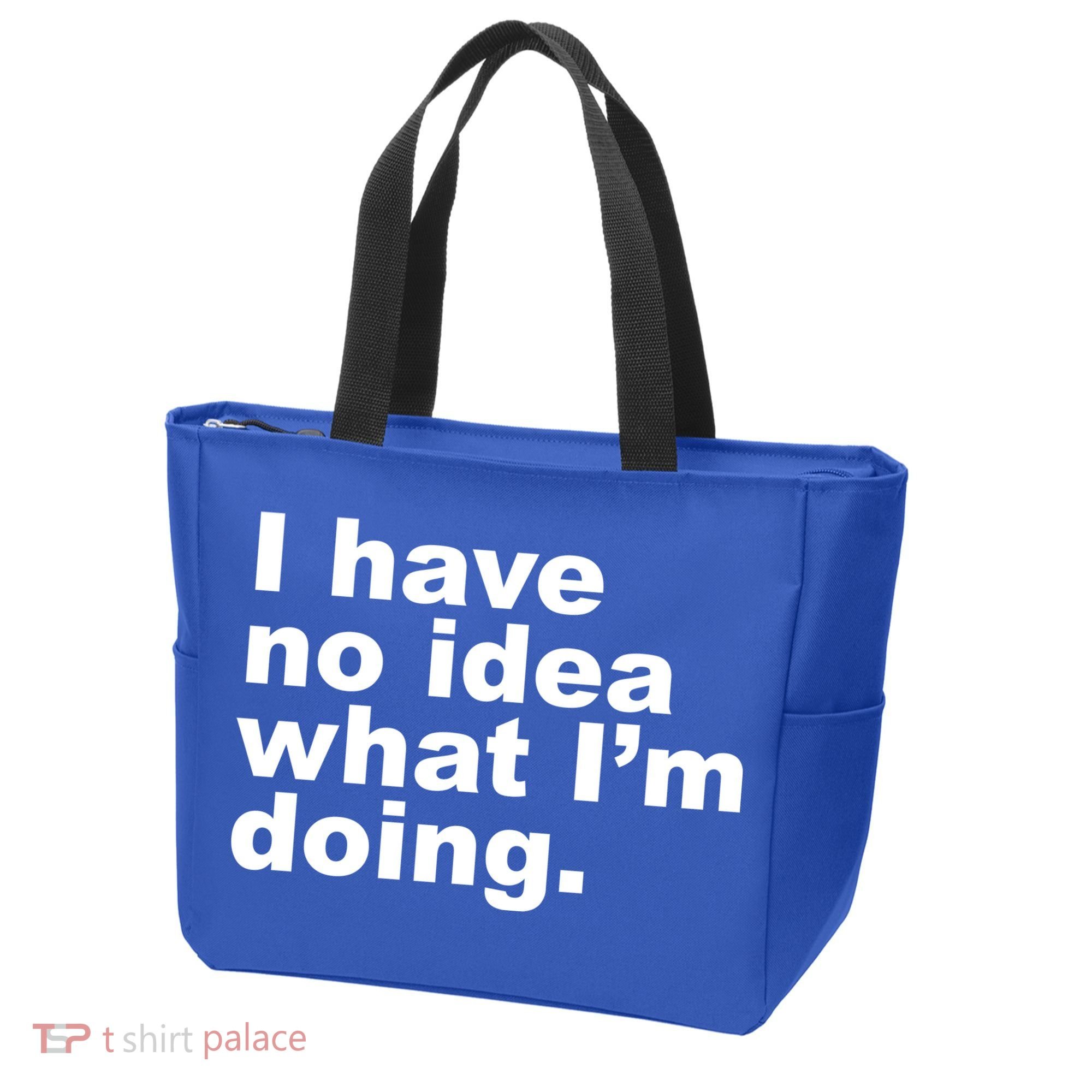 I Have No Idea What I'm Doing Funny Slogan Tote Bag