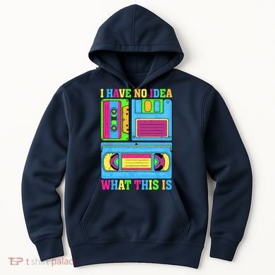 I Have No Idea What This Is 70s 80s 90s Outfit Hoodie
