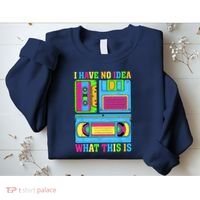 I Have No Idea What This Is 70s 80s 90s Outfit Sweatshirt thumb 2