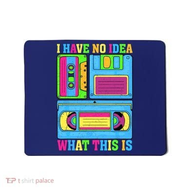 I Have No Idea What This Is 70s 80s 90s Outfit Mousepad