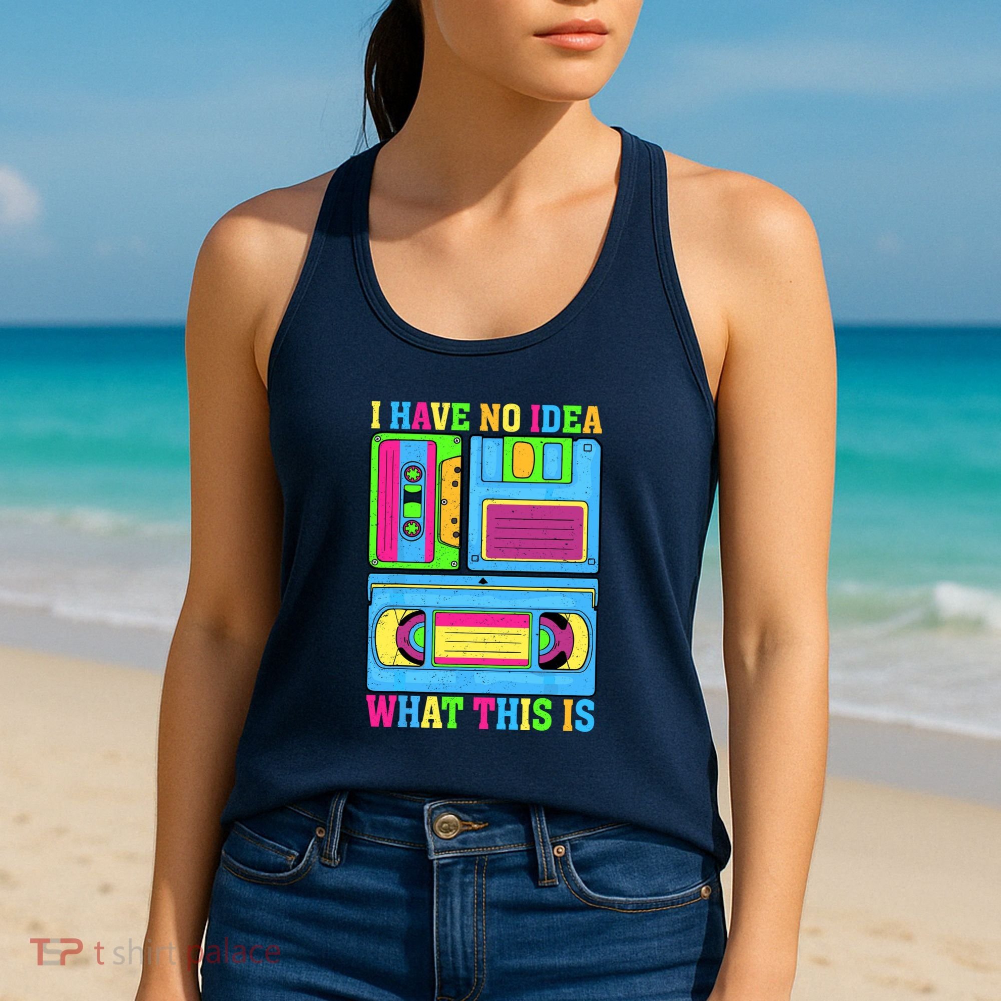 I Have No Idea What This Is 70s 80s 90s Outfit Women's Tank Top