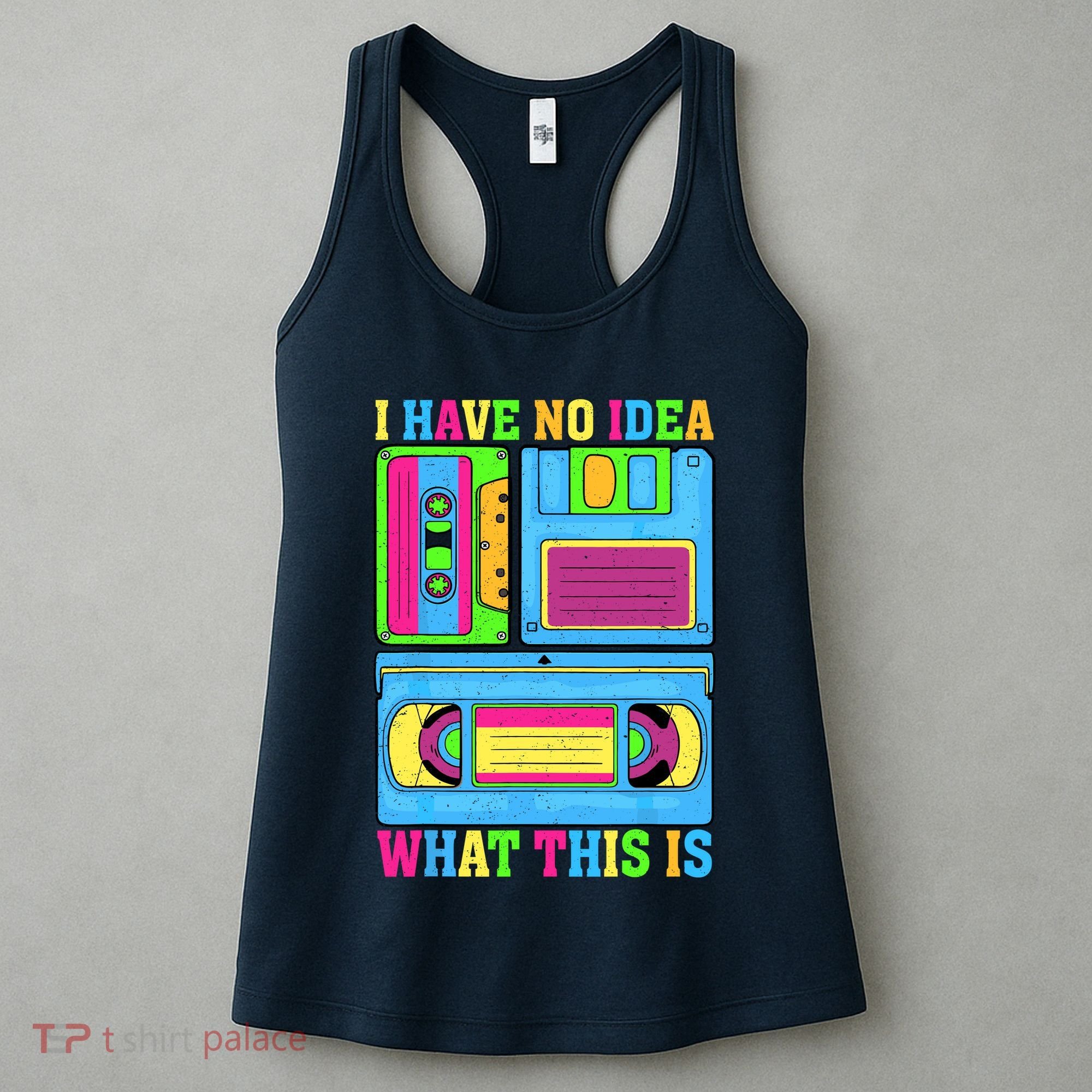 I Have No Idea What This Is 70s 80s 90s Outfit Women's Tank Top