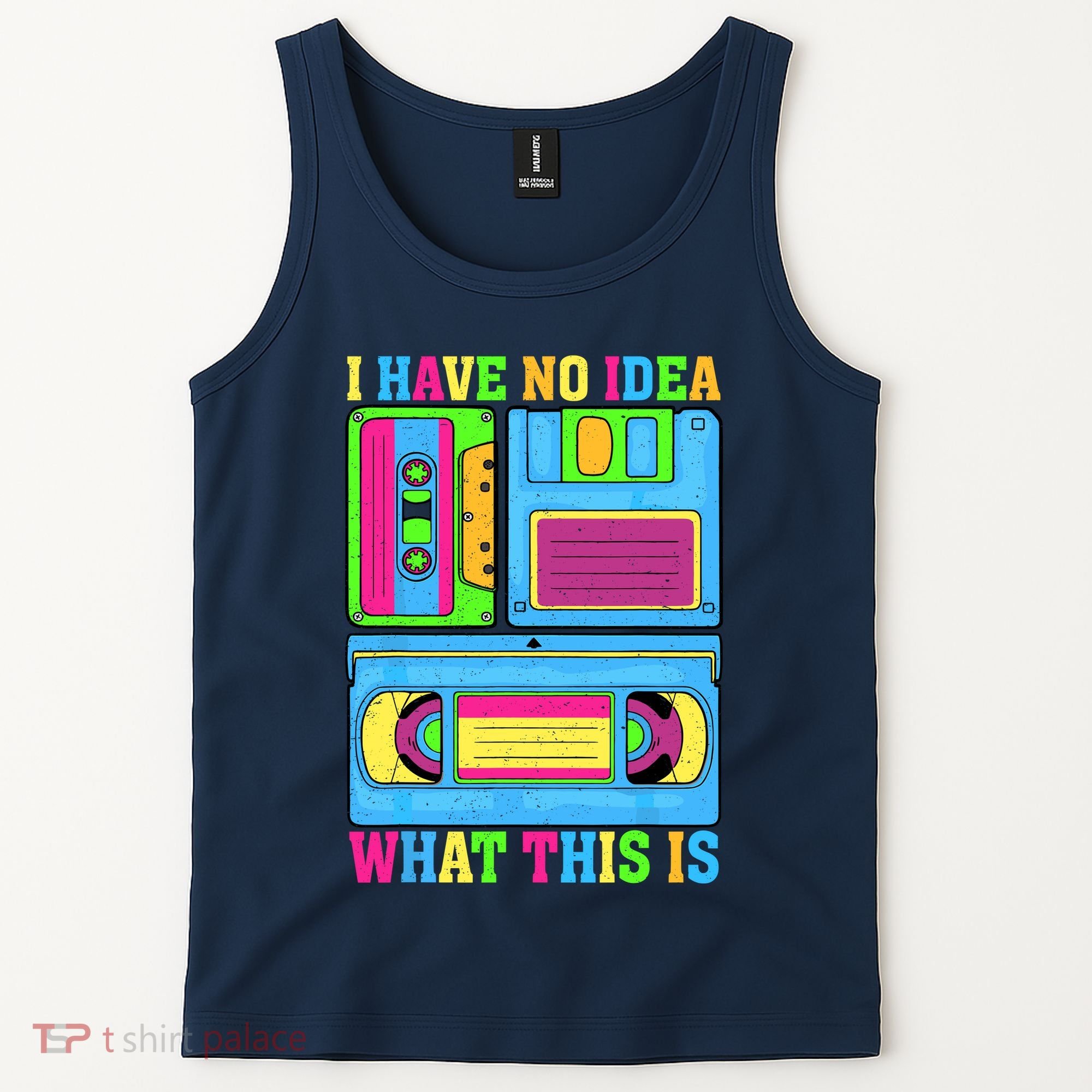 I Have No Idea What This Is 70s 80s 90s Outfit Tank Top