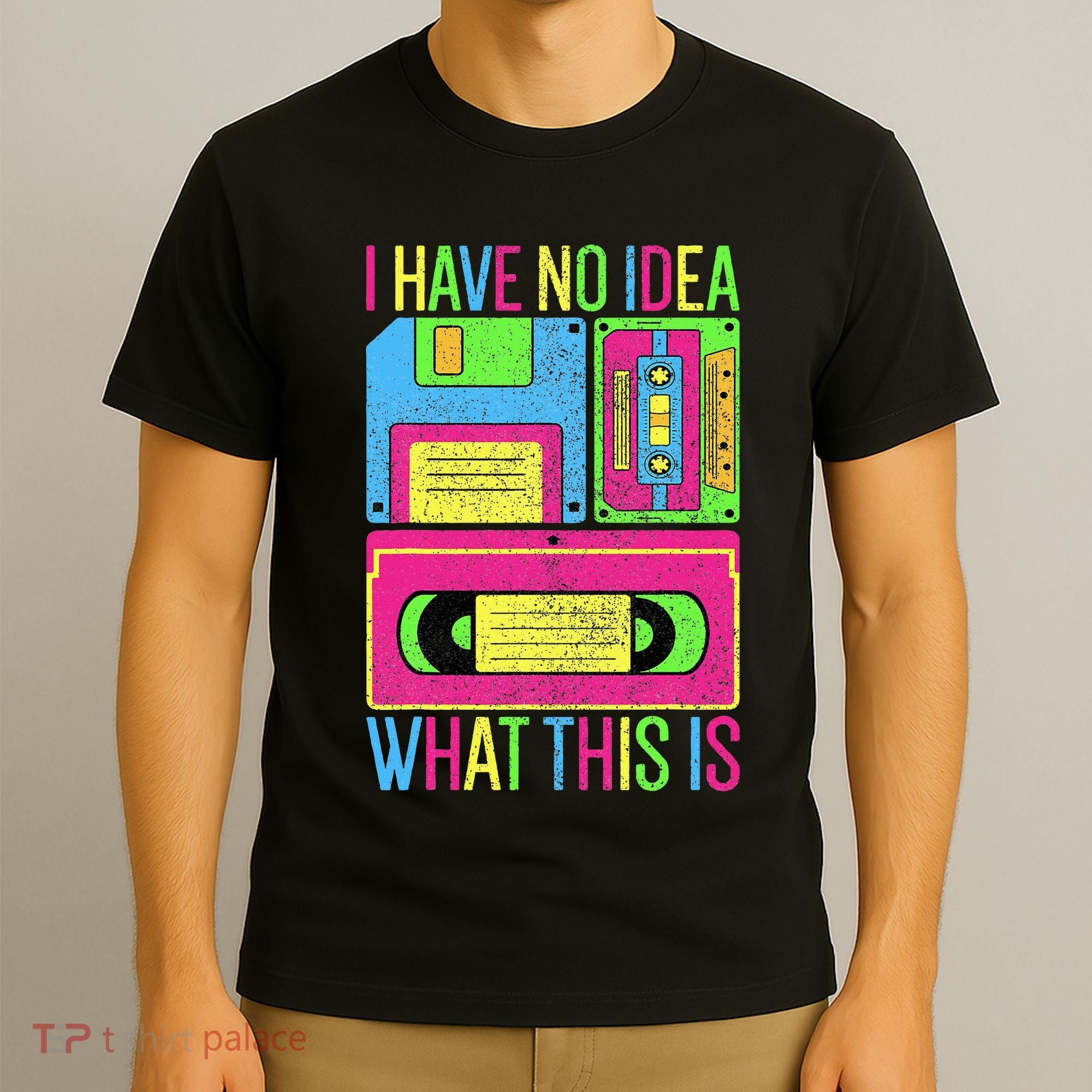 I Have No Idea What This Is 70s 80s 90s T-Shirt