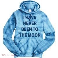 I Have Never Been To The Moon Funny Tie Dye Hoodie thumb 0
