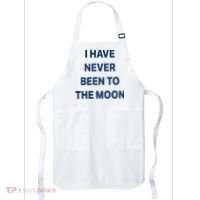 I Have Never Been To The Moon Funny Apron thumb 0