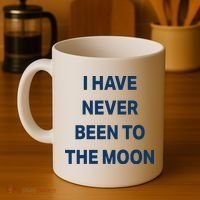 I Have Never Been To The Moon Funny Coffee Mug thumb 4