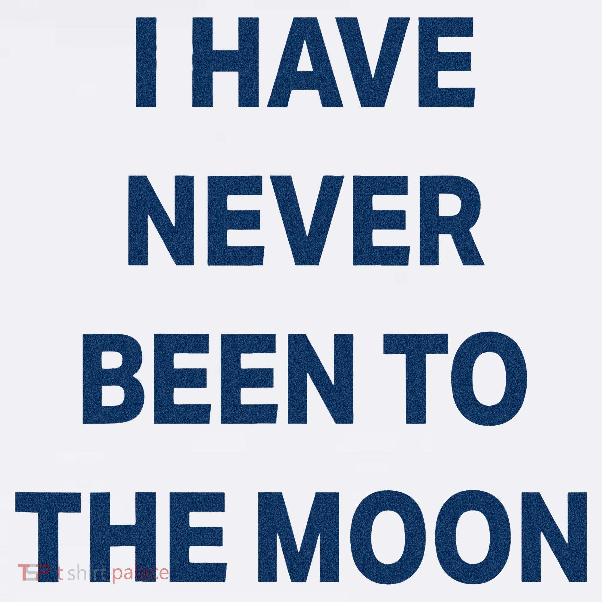 I Have Never Been To The Moon Funny Women's Hoodie
