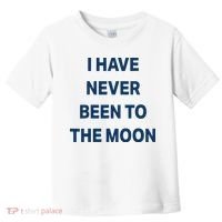 I Have Never Been To The Moon Funny Toddler T-Shirt thumb 0