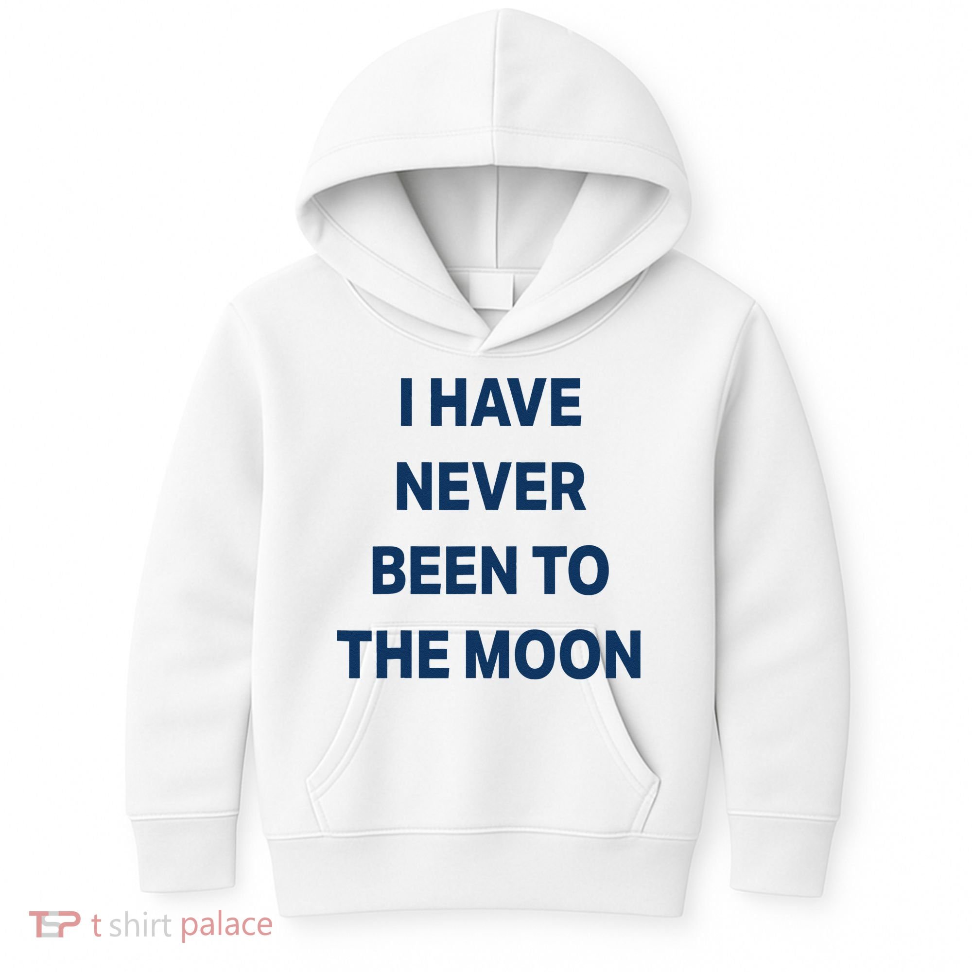 I Have Never Been To The Moon Funny Kids Hoodie