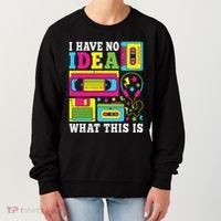 I Have No Idea What This Is 80s 90s Women's Sweatshirt thumb 0