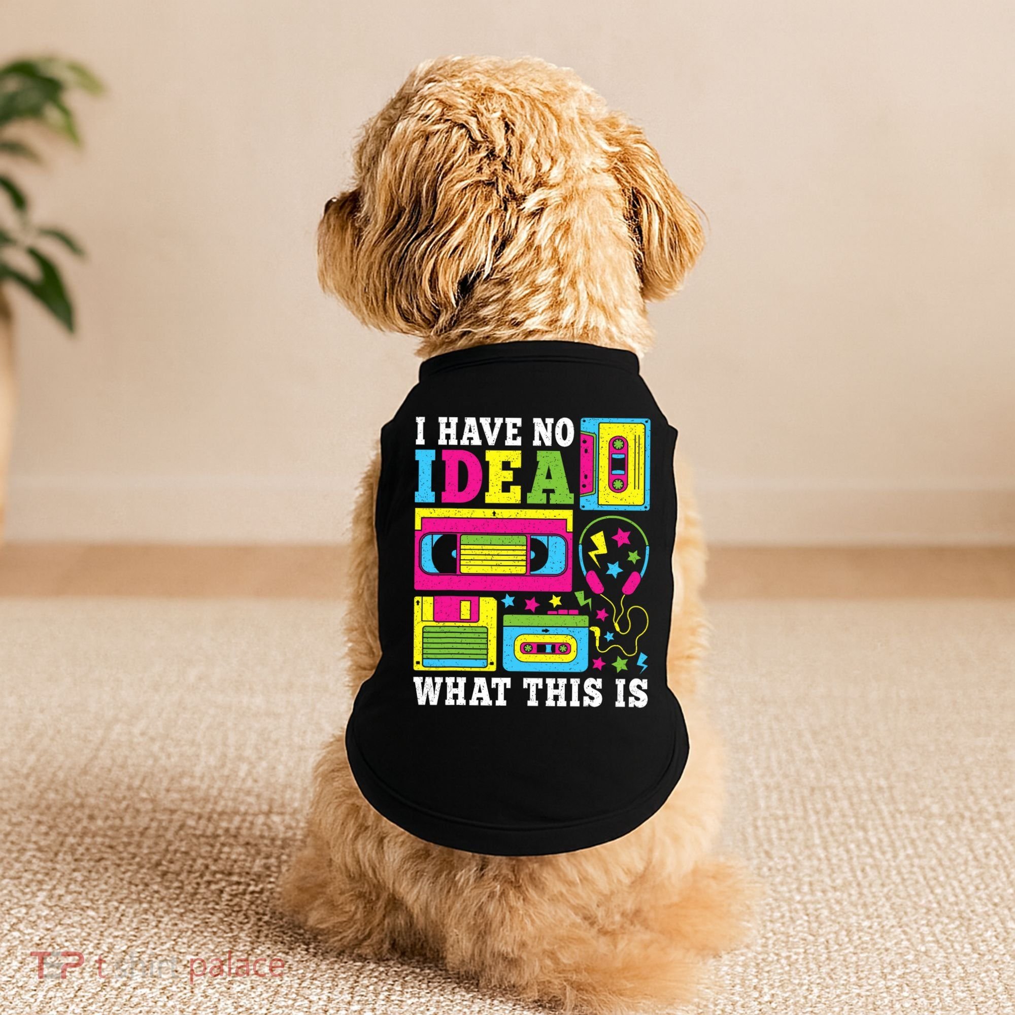 I Have No Idea What This Is 80s 90s Doggie Tank