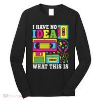 I Have No Idea What This Is 80s 90s Long Sleeve Shirt thumb 0