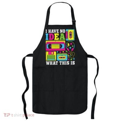 I Have No Idea What This Is 80s 90s Apron
