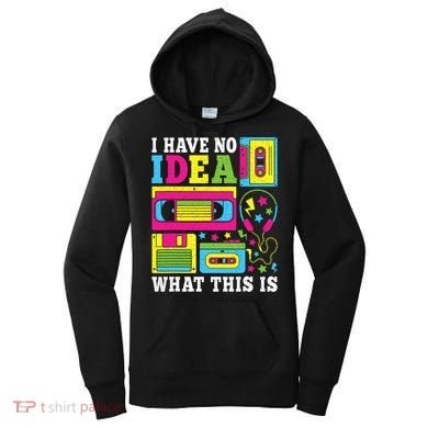I Have No Idea What This Is 80s 90s Women's Hoodie