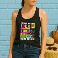 I Have No Idea What This Is 80s 90s Women's Tank Top thumb 2