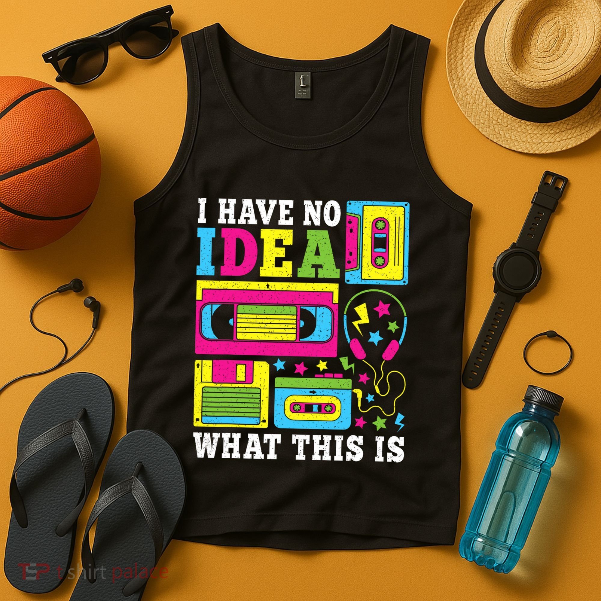 I Have No Idea What This Is 80s 90s Tank Top