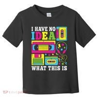 I Have No Idea What This Is 80s 90s Toddler T-Shirt thumb 0