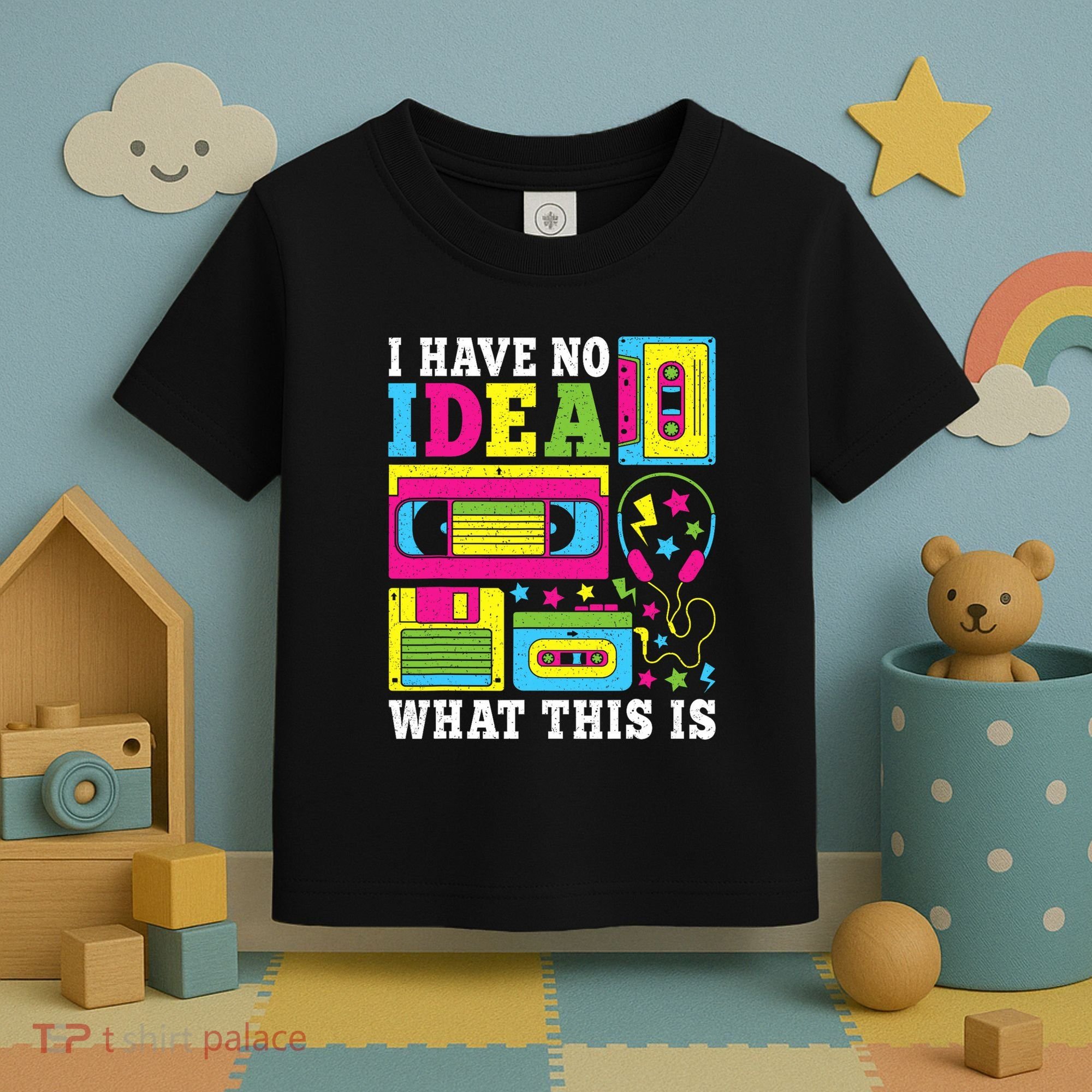 I Have No Idea What This Is 80s 90s Toddler T-Shirt