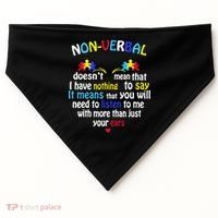 I Have NONVERBAL Autism Awareness , Autism  USA-Made Doggie Bandana thumb 0