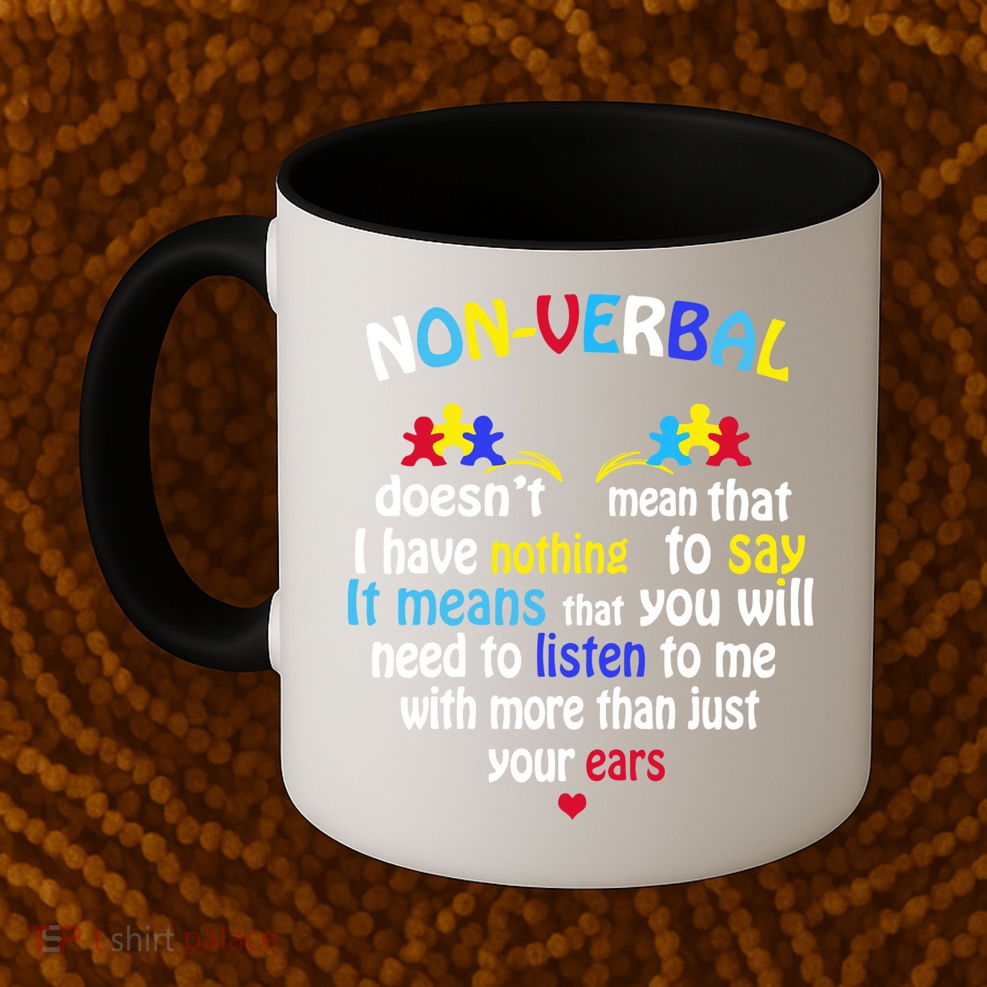 I Have NONVERBAL Autism Awareness , Autism  Coffee Mug
