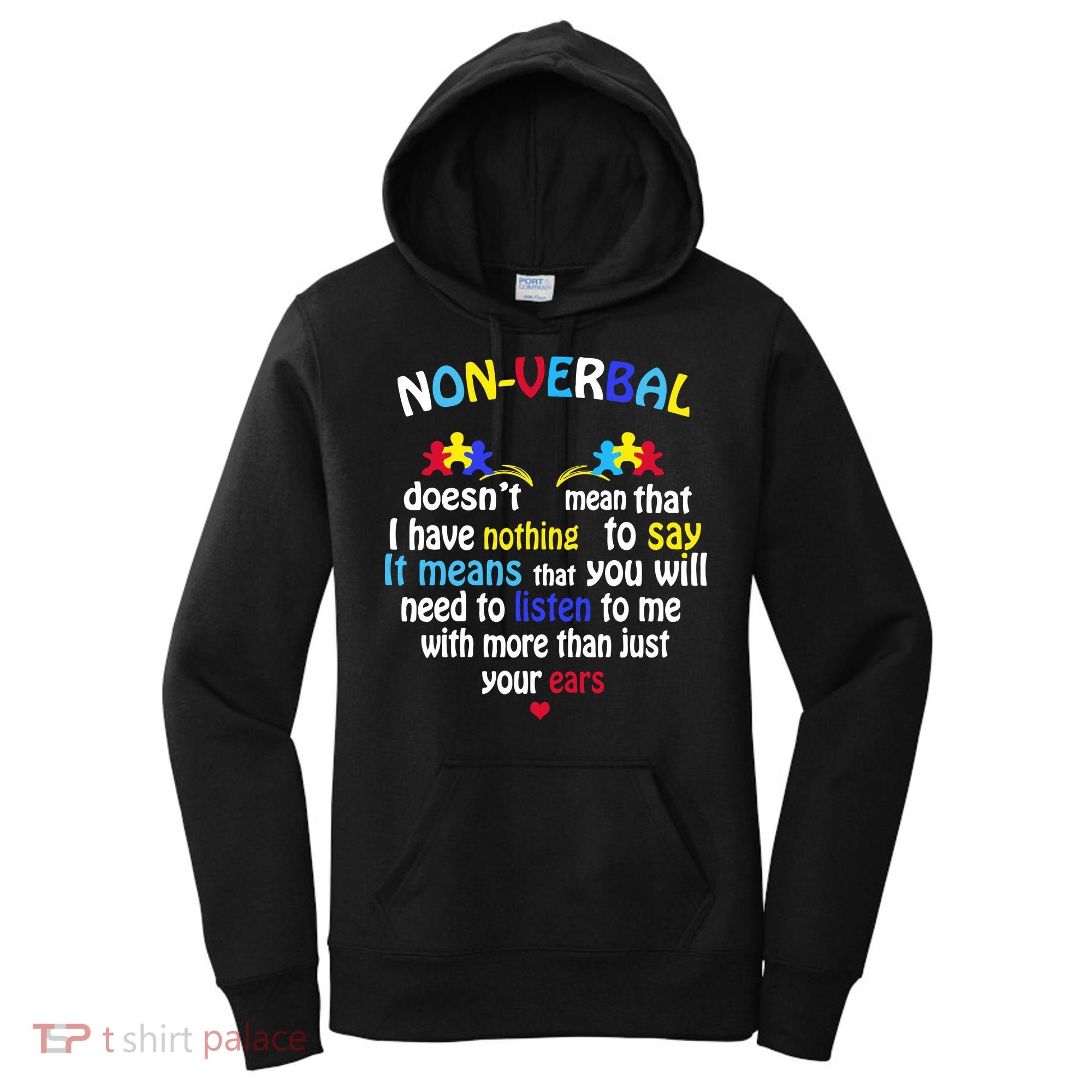 I Have NONVERBAL Autism Awareness , Autism  Women's Hoodie