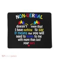 I Have NONVERBAL Autism Awareness , Autism  Mousepad thumb 0