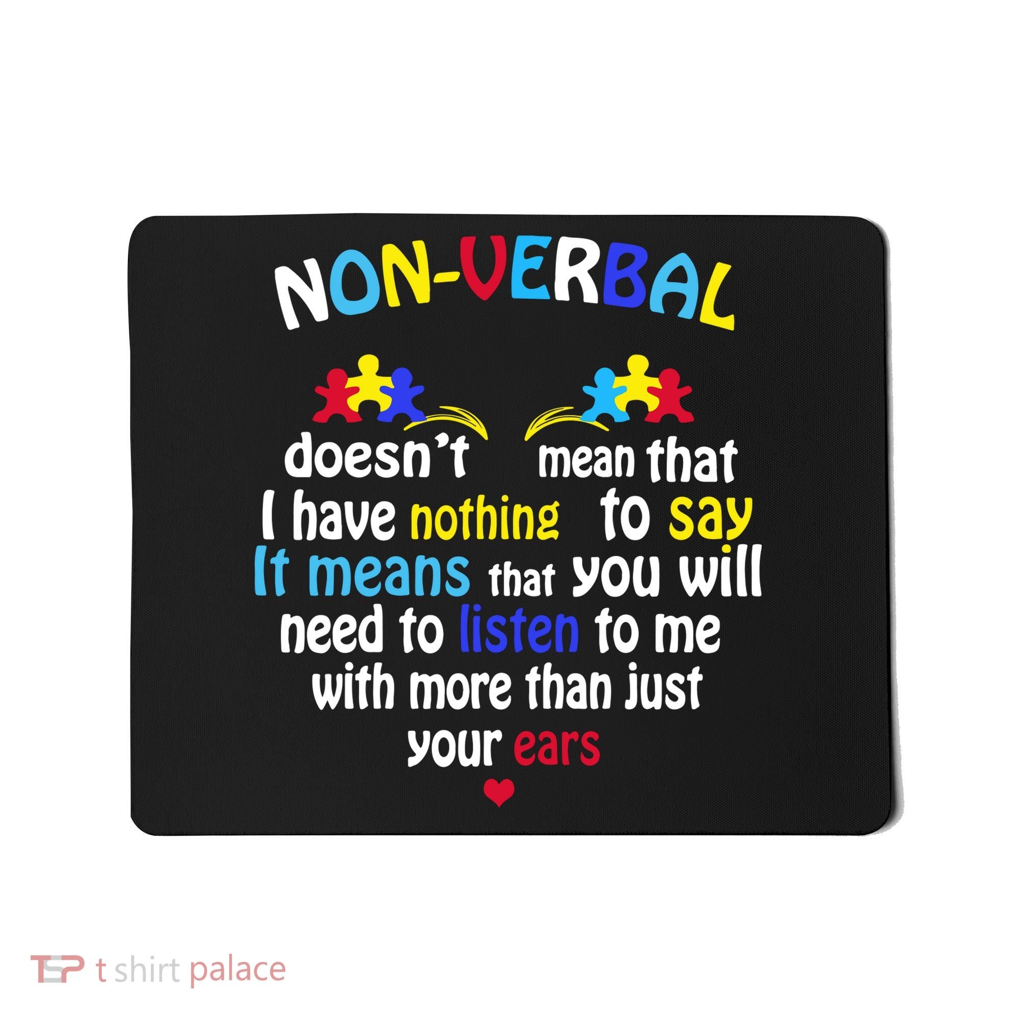 I Have NONVERBAL Autism Awareness , Autism  Mousepad
