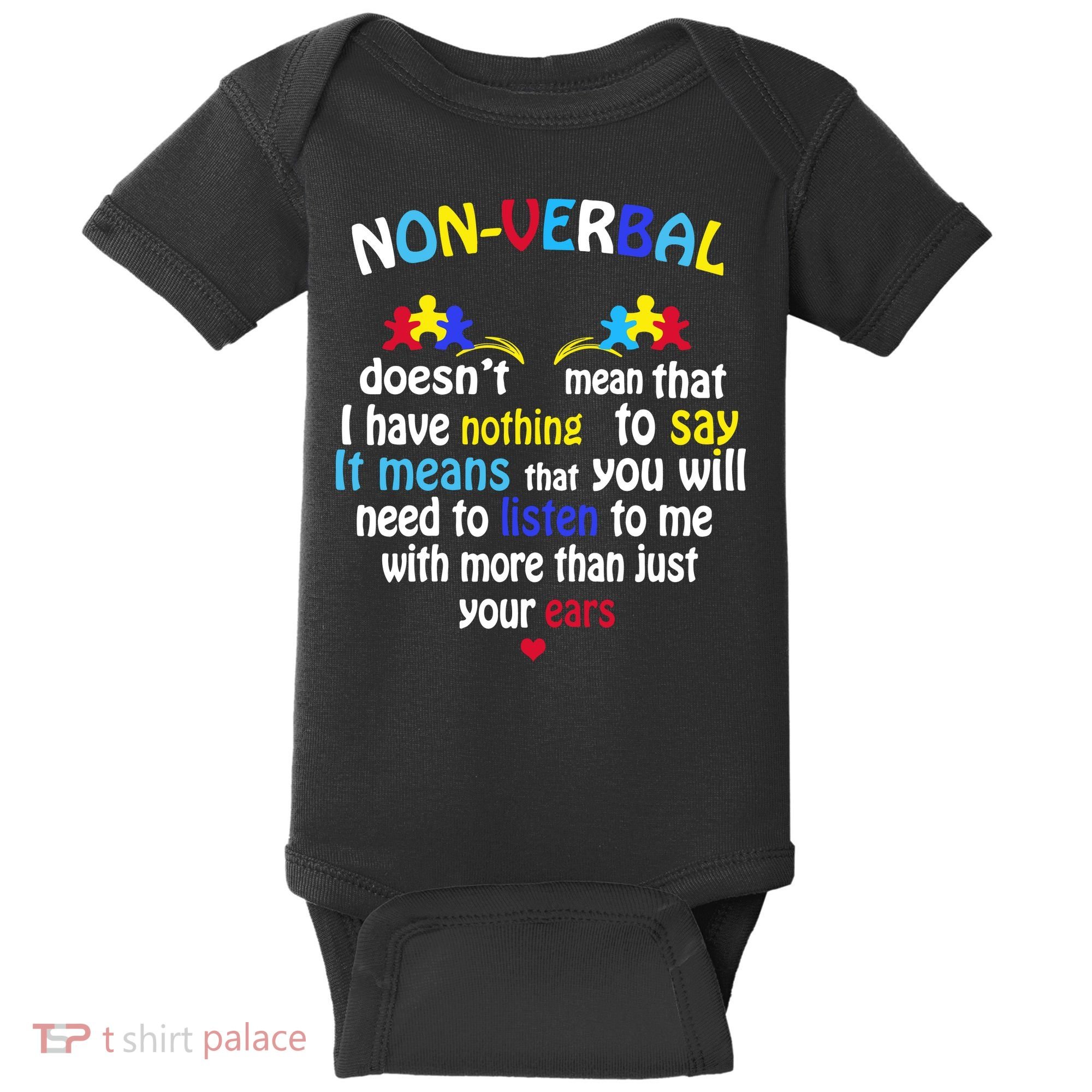 I Have NONVERBAL Autism Awareness , Autism  Baby Bodysuit