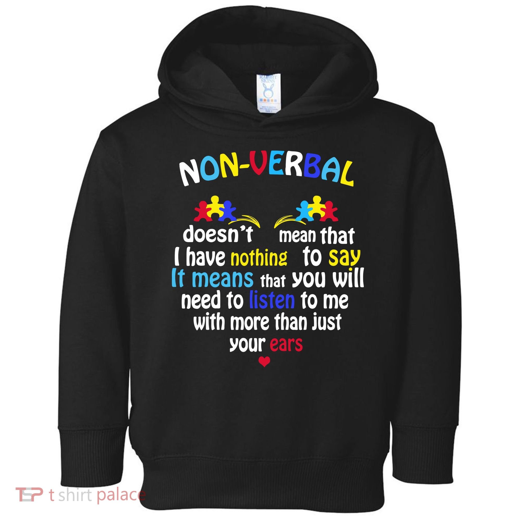 I Have NONVERBAL Autism Awareness , Autism  Toddler Hoodie