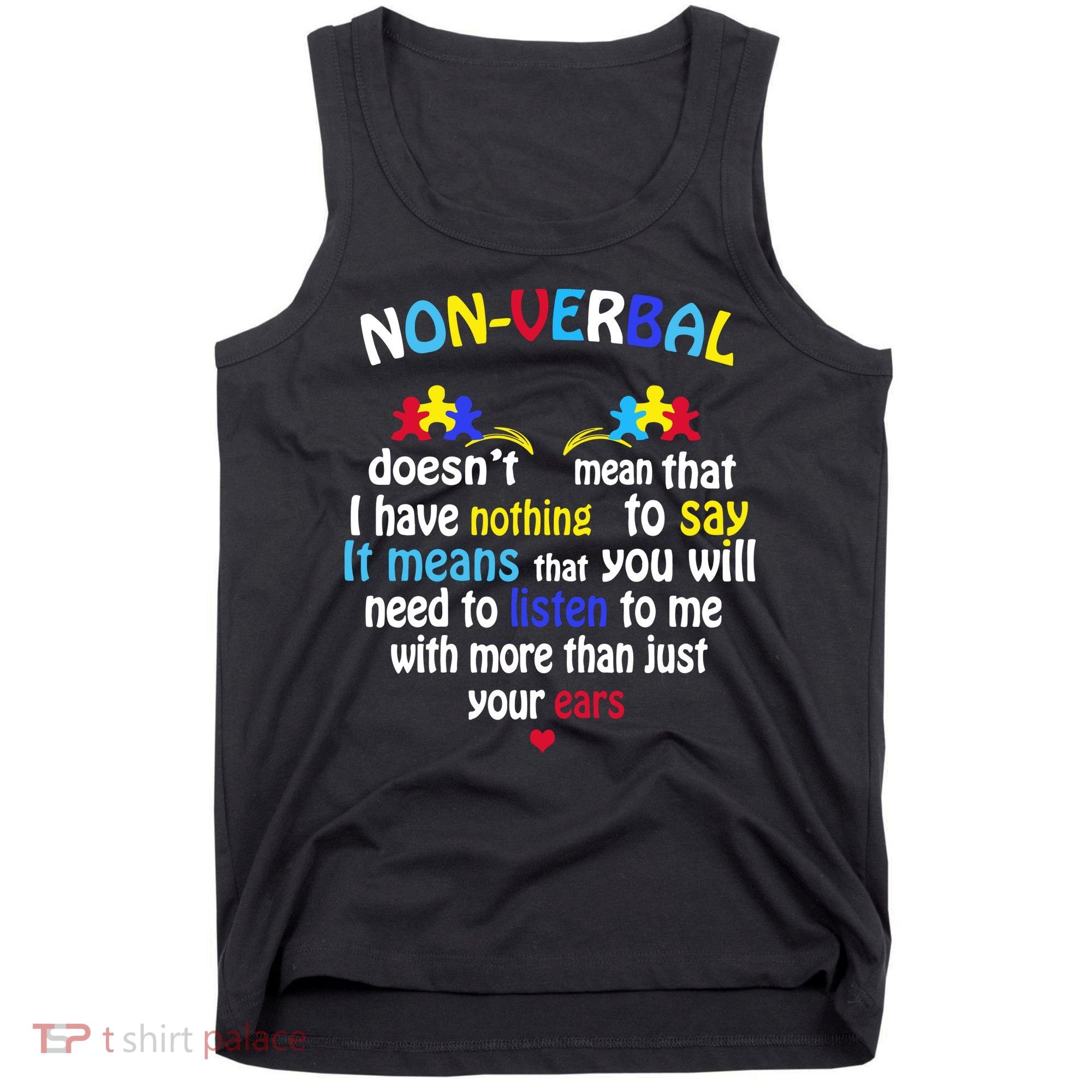 I Have NONVERBAL Autism Awareness , Autism  Tank Top