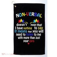 I Have NONVERBAL Autism Awareness , Autism  Golf Towel thumb 0