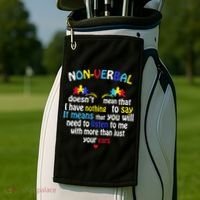 I Have NONVERBAL Autism Awareness , Autism  Golf Towel thumb 2