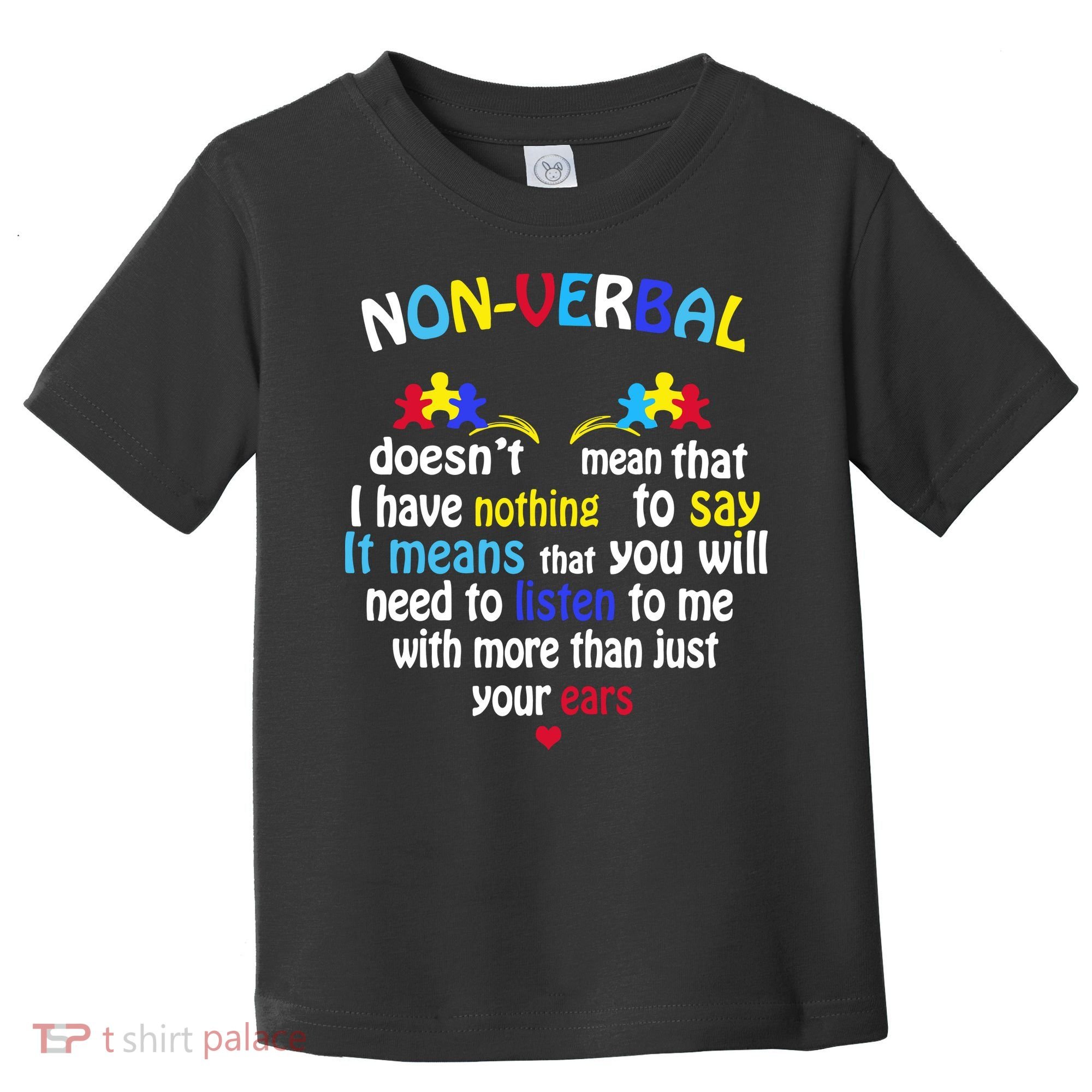 I Have NONVERBAL Autism Awareness , Autism  Toddler T-Shirt