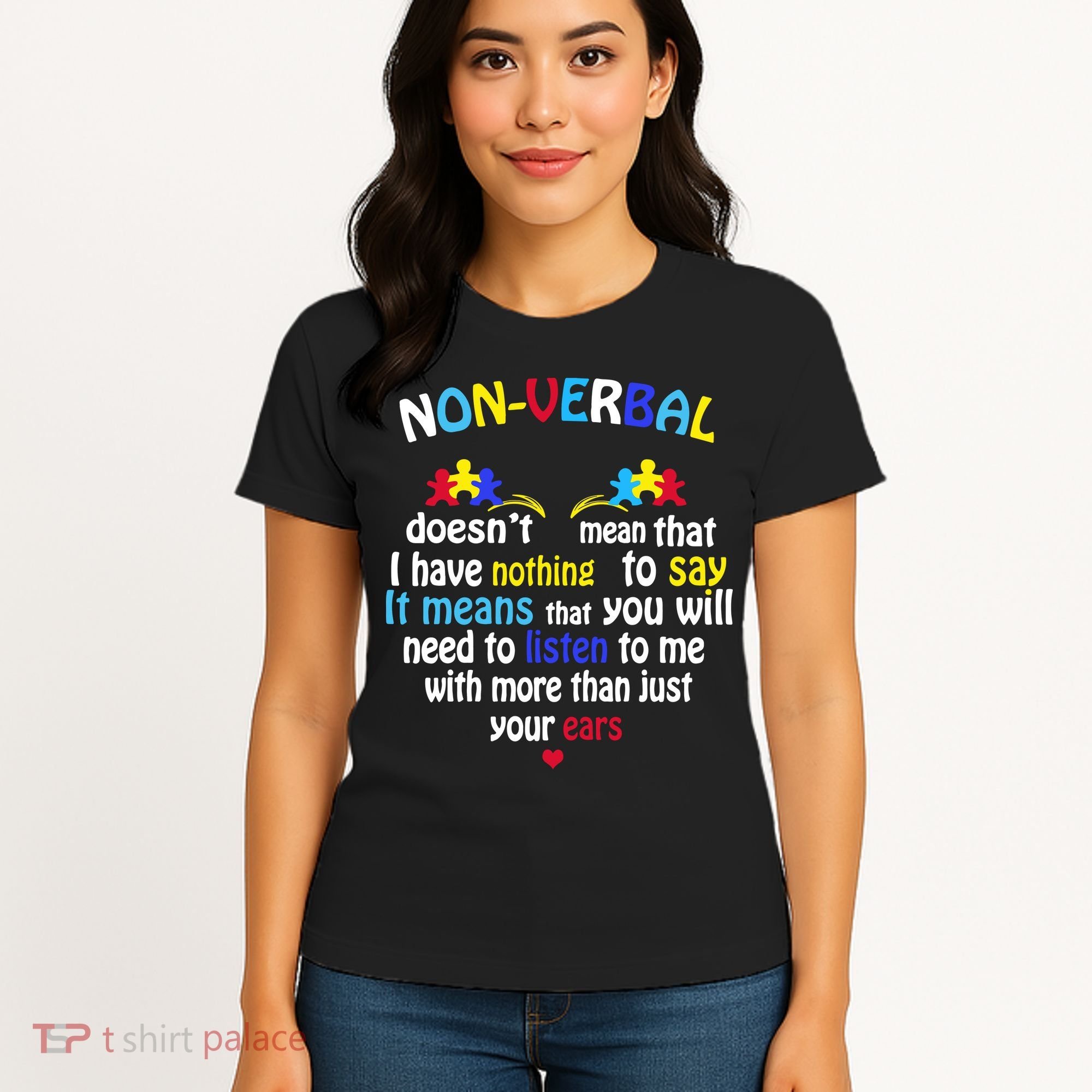 I Have NONVERBAL Autism Awareness , Autism  Women's T-Shirt