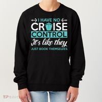 I Have No Cruise Control Vacation Women's Sweatshirt thumb 0