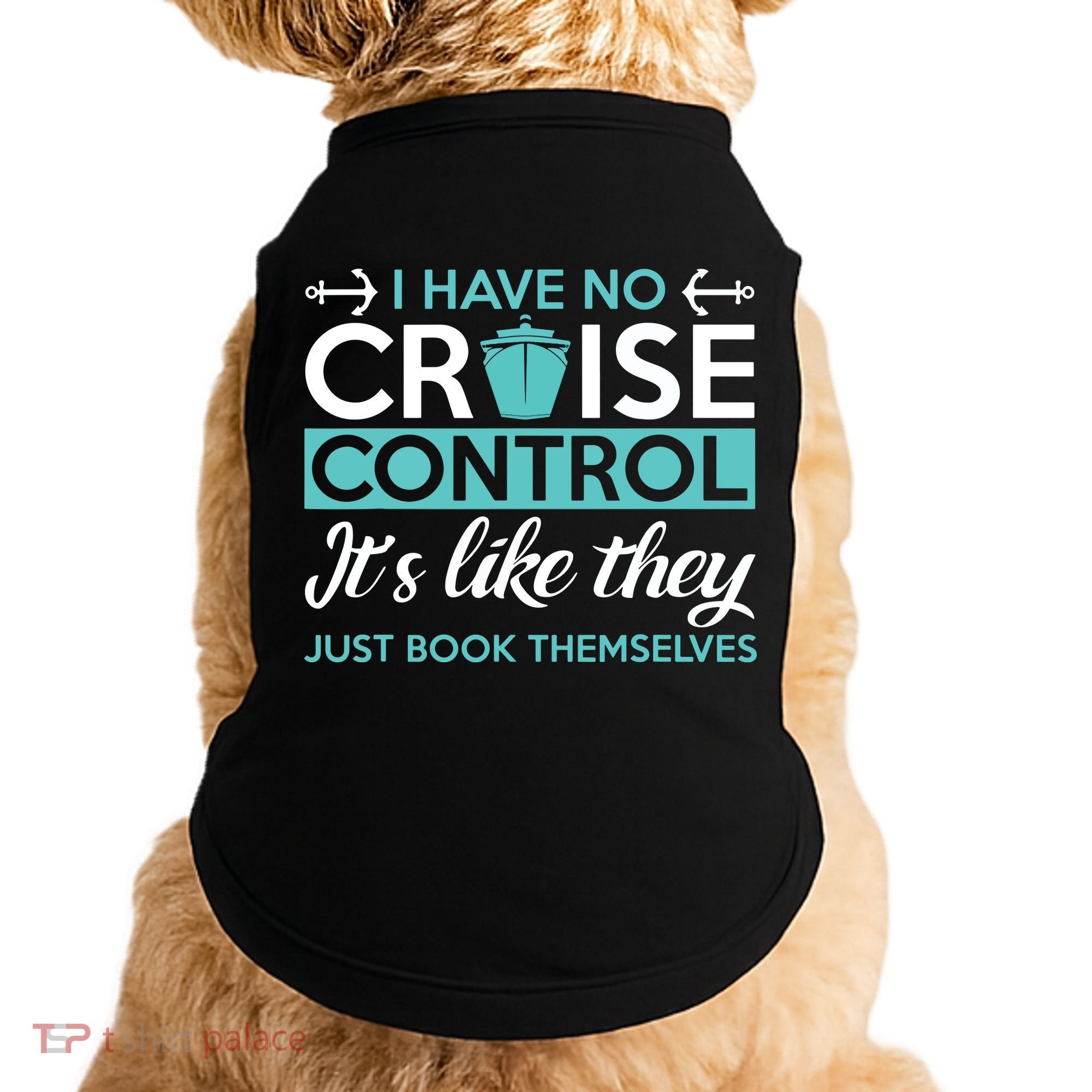 I Have No Cruise Control Vacation Doggie Tank