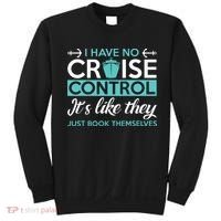 I Have No Cruise Control Vacation Sweatshirt thumb 0