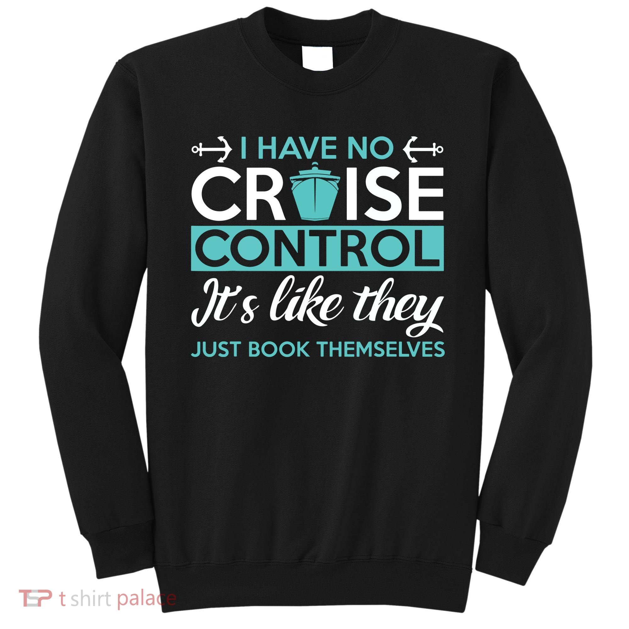 I Have No Cruise Control Vacation Sweatshirt