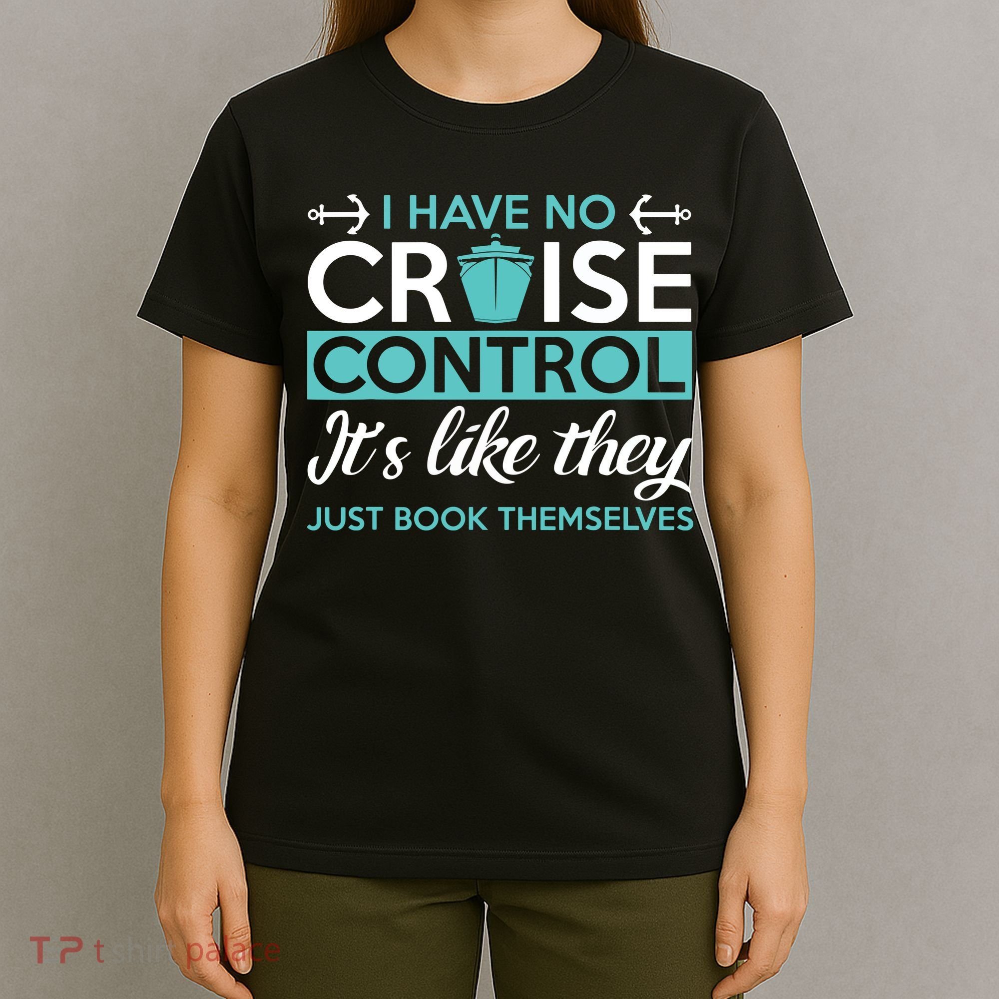 I Have No Cruise Control Vacation T-Shirt