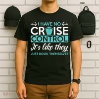 I Have No Cruise Control Vacation T-Shirt thumb 6