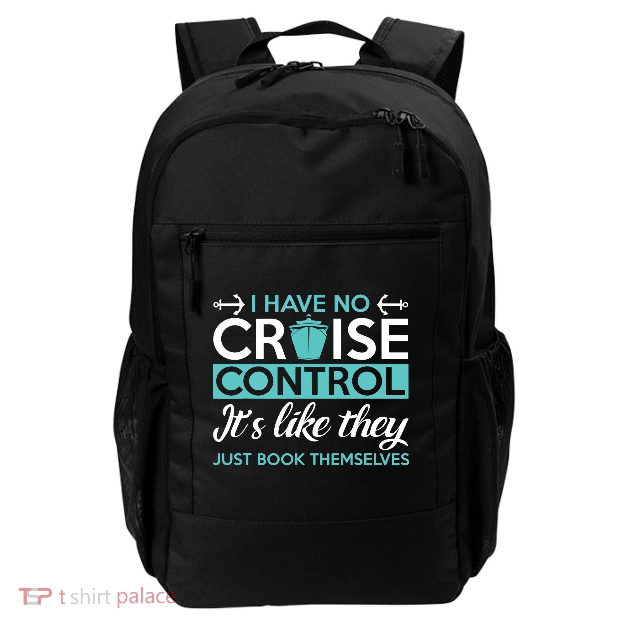 I Have No Cruise Control Vacation Backpack
