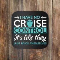 I Have No Cruise Control Vacation Coaster thumb 0