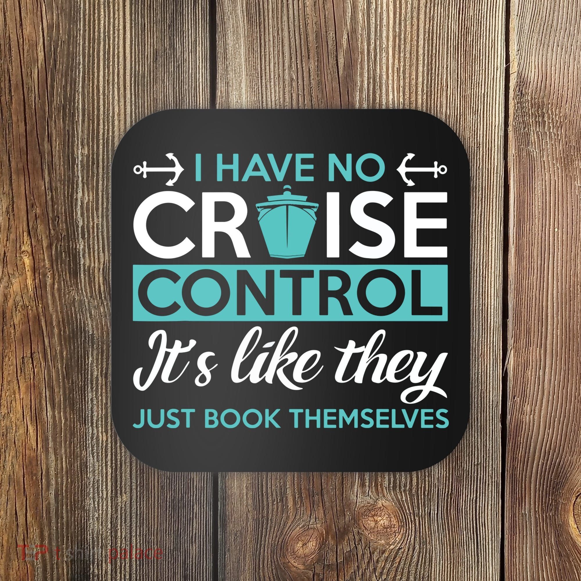 I Have No Cruise Control Vacation Coaster
