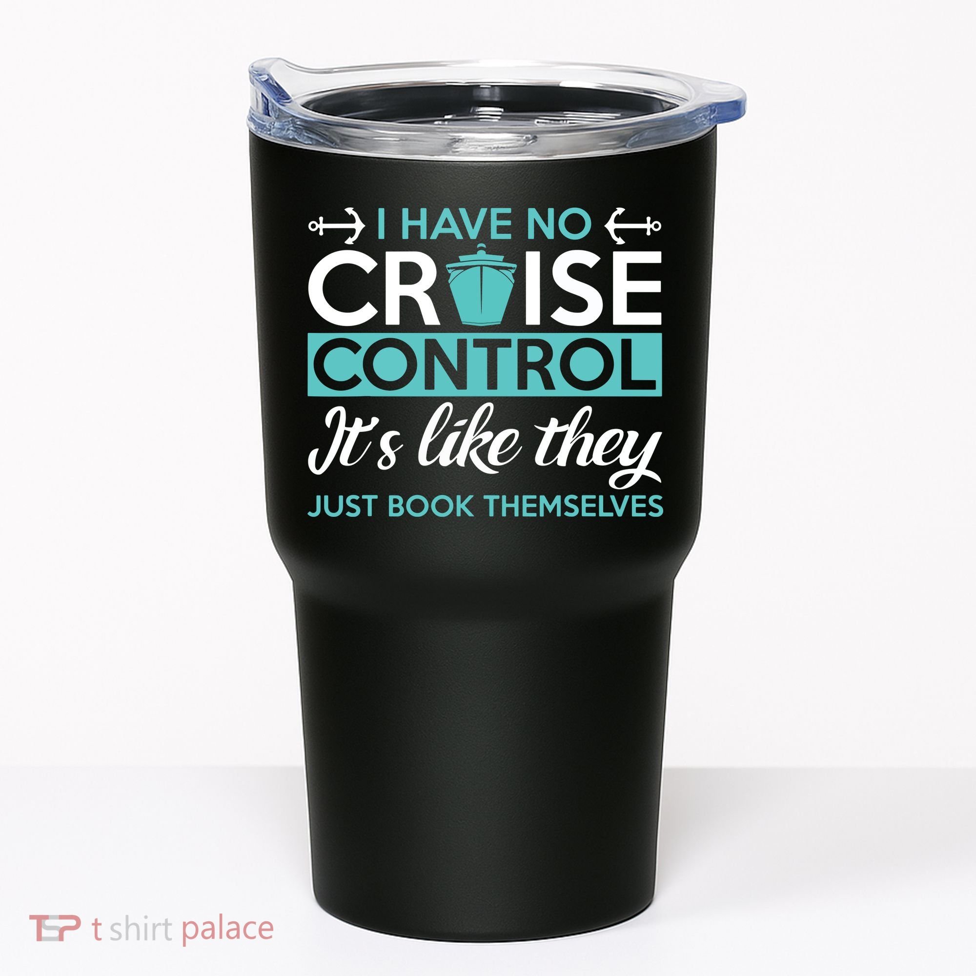I Have No Cruise Control Vacation Tumbler