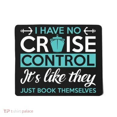 I Have No Cruise Control Vacation Mousepad
